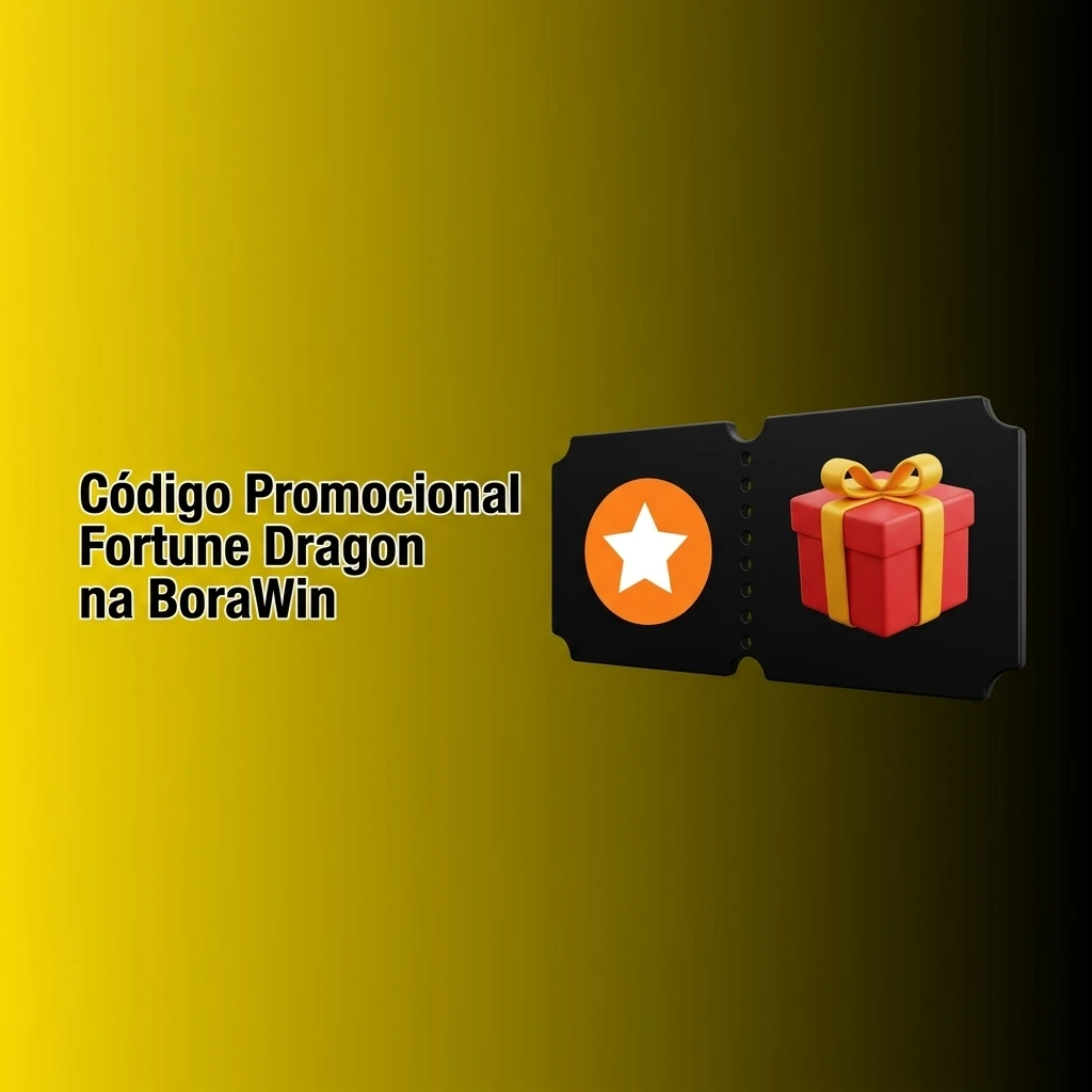 Código promocional Fortune Dragon na BoraWin para jogadores brasileiros obterem benefícios exclusivos